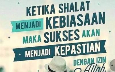 “Ketika Sholat menjadi…”