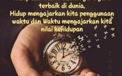 “Hidup dan waktu adalah…”