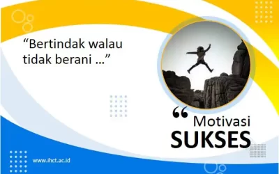 “Bertindak walau tidak berani …”