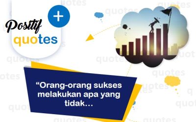 “Orang-orang sukses melakukan apa yang tidak…