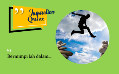 “Bermimpi lah dalam…
