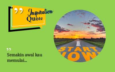 “Semakin awal kau memulai…