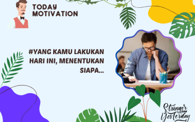#Yang kamu lakukan hari ini, menentukan siapa…