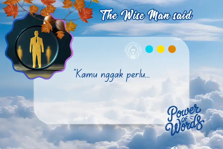 #”Kamu nggak perlu…